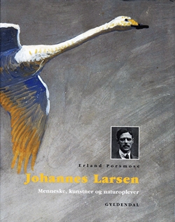 Johannes Larsen - Menneske, kunstner og naturoplevelser